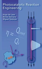 Cover of: Photocatalytic Reaction Engineering by Hugo de Lasa, Benito Serrano, Miguel Salaices