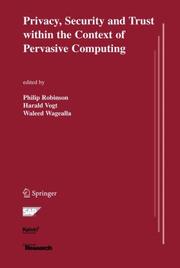 Cover of: Privacy, security, and trust within the context of pervasive computing