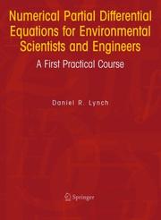 Cover of: Numerical Partial Differential Equations for Environmental Scientists and Engineers: A First Practical Course