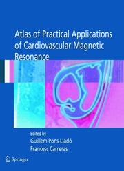 Cover of: Atlas of practical applications of cardiovascular magnetic resonance