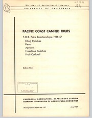 Cover of: Pacific Coast canned fruits F.O.B. price relationships, 1956-57: cling peaches, pears, freestone peaches, apricots, fruit cocktail