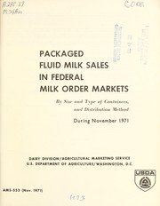 Cover of: Packaged fluid milk sales in Federal milk order markets: by size and type of containers, and distribution method during November 1971