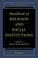 Cover of: Handbook of religion and social institutions