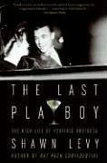 Cover of: The Last Playboy by Shawn Levy, Shawn Levy