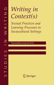 Cover of: Writing in Context(s): Textual Practices and Learning Processes in Sociocultural Settings (Studies in Writing)