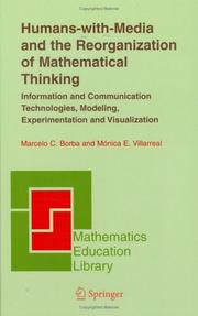 Humans-with-media and the reorganization of mathematical thinking by Marcelo C. Borba, Monica E. Villarreal