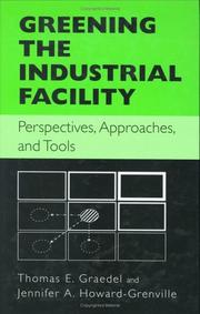 Cover of: Greening the industrial facility: perspectives, approaches, and tools