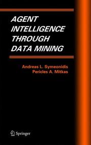 Cover of: Agent Intelligence Through Data Mining (Multiagent Systems, Artificial Societies, and Simulated Organizations)