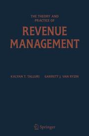 Cover of: The Theory and Practice of Revenue Management (International Series in Operations Research & Management Science) by Kalyan T. Talluri, Garrett J. van Ryzin