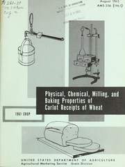 Cover of: Physical, chemical, milling, and baking properties of carlot receipts of wheat, 1961 crop