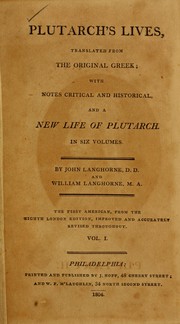 Cover of: Plutarch's Lives: translated from the original Greek ; with notes critical and historical and a new life of Plutarch ...