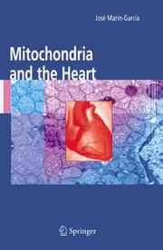 Cover of: Mitochondria and the Heart (Developments in Cardiovascular Medicine) by Jose Marin-Garcia, Jose Marin-Garcia