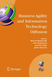 Cover of: Business Agility and Information Technology Diffusion: IFIP TC8 WG 8.6 International Working Conference, May 8-11, 2005, Atlanta, Georgia, USA (IFIP International ... Federation for Information Processing)