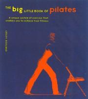 Cover of: The Big Little Book of Pilates: Reshape Your Body and Change Your Life--the Pilates Way (Big Little Book)