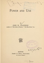 Cover of: Power and use ... by John White Chadwick