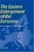 Cover of: The Eastern Enlargement of the Eurozone