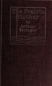 Cover of: The prairie mother by Arthur Stringer