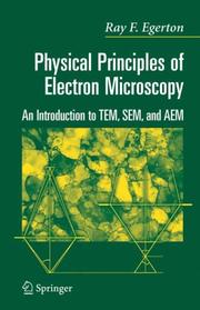 Cover of: Physical Principles of Electron Microscopy by Ray F. Egerton, Ray F. Egerton