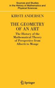 Cover of: The Geometry of an Art (Sources and Studies in the History of Mathematics and Physical Sciences) by Kirsti Andersen