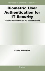 Cover of: Biometric User Authentication for IT Security: From Fundamentals to Handwriting (Advances in Information Security)