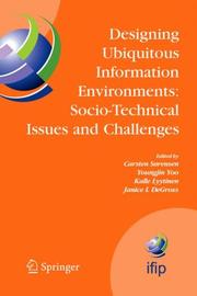 Cover of: Designing Ubiquitous Information Environments: Socio-Technical Issues and Challenges: IFIP TC8 WG 8.2 International Working Conference, August 1-3, 2005, ... Federation for Information Processing)