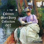 Cover of: Librivox Short Story Collection 007 by 