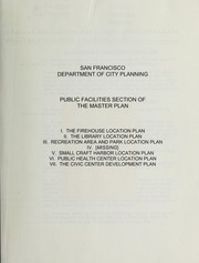 Public facilities section of the master plan by San Francisco (Calif.). Dept. of City Planning.