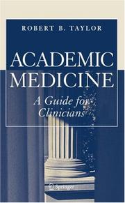 Academic Medicine:A Guide for Clinicians by Robert B. Taylor