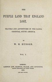 Cover of: The purple land that England lost: travels and adventures in the Banda Oriental, South America