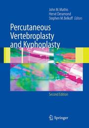 Percutaneous vertebroplasty and kyphoplasty by John M. Mathis, Herve Deramond, Stephen M. Belkoff