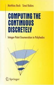 Cover of: Computing the Continuous Discretely: Integer-point Enumeration in Polyhedra (Undergraduate Texts in Mathematics)