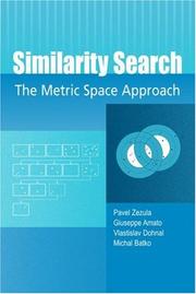 Cover of: Similarity Search: The Metric Space Approach (Advances in Database Systems)