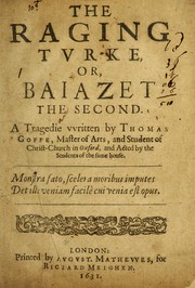 Cover of: The raging Turke, or, Baiazet the second by Thomas Goffe