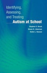 Cover of: Identifying, Assessing, and Treating Autism at School by Stephen E. Brock, Shane R. Jimerson, Robin L. Hansen