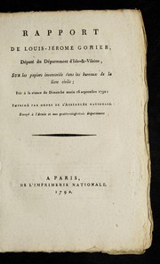 Cover of: Rapport de Louis-Je rome Gohier, de pute  du de partement d'Isle-&-Vilaine, sur les papiers inventorie s dans les bureaux de la liste civile: fait a   la se ance du dimanche matin 16 septembre 1792