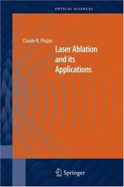 Laser Ablation and its Applications by Claude Phipps