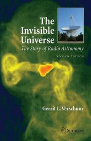 The invisible universe by Gerrit L. Verschuur