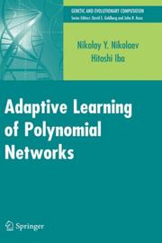 Cover of: Adaptive Learning of Polynomial Networks by Nikolay Nikolaev, Hitoshi Iba, Nikolay Nikolaev, Hitoshi Iba