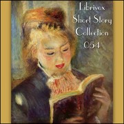 Cover of: Librivox Short Story Collection 054 by 
