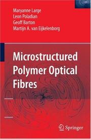 Cover of: Microstructured Polymer Optical Fibres by Maryanne Large, Leon Poladian, Geoff Barton, Martijn A. van Eijkelenborg