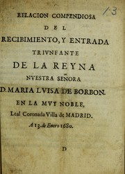 Cover of: Relacion compendiosa del recibimiento, y entrada trivnfante de la reyna nvestra señora D. Maria Lvisa de Borbon by George Ticknor