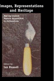 Cover of: Images, Representations and Heritage: Moving beyond Modern Approaches to Archaeology