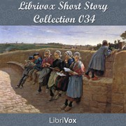 Cover of: Librivox Short Story Collection 034 by 