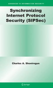 Cover of: Synchronizing Internet Protocol Security (SIPSec) (Advances in Information Security) | Charles A. Shoniregun