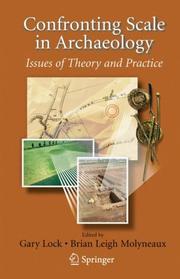 Cover of: Confronting Scale in Archaeology: Issues of Theory and Practice