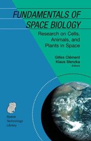 Cover of: Fundamentals of Space Biology: Research on Cells, Animals, and Plants in Space (Space Technology Library)