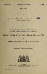 Cover of: Report ... on immigration to Canada from the orient and immigration from India in particular