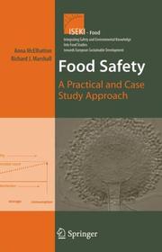 Cover of: Food Safety: A Practical and Case Study Approach (Integrating Safety and Environmental Knowledge Into Food Studies towards European Sustainable Development)