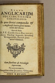 Cover of: Rerum Anglicarum succinctissima chronologia: in qua brevi compendio & Anglicae & Scoticae gentis memoranda describuntur