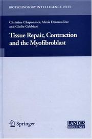 Cover of: Tissue Repair, Contraction and the Myofibroblast (Biotechnology Intelligence Unit)